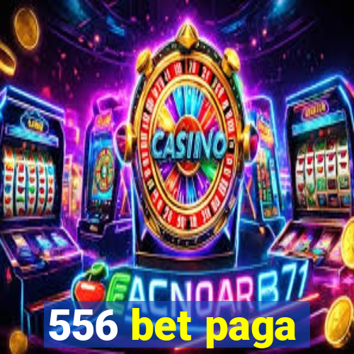 556 bet paga